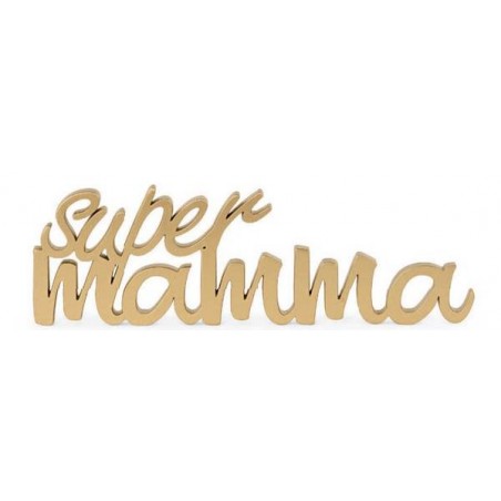 SCRITTA LEGNO SUPER MAMMA ORO 23cm
